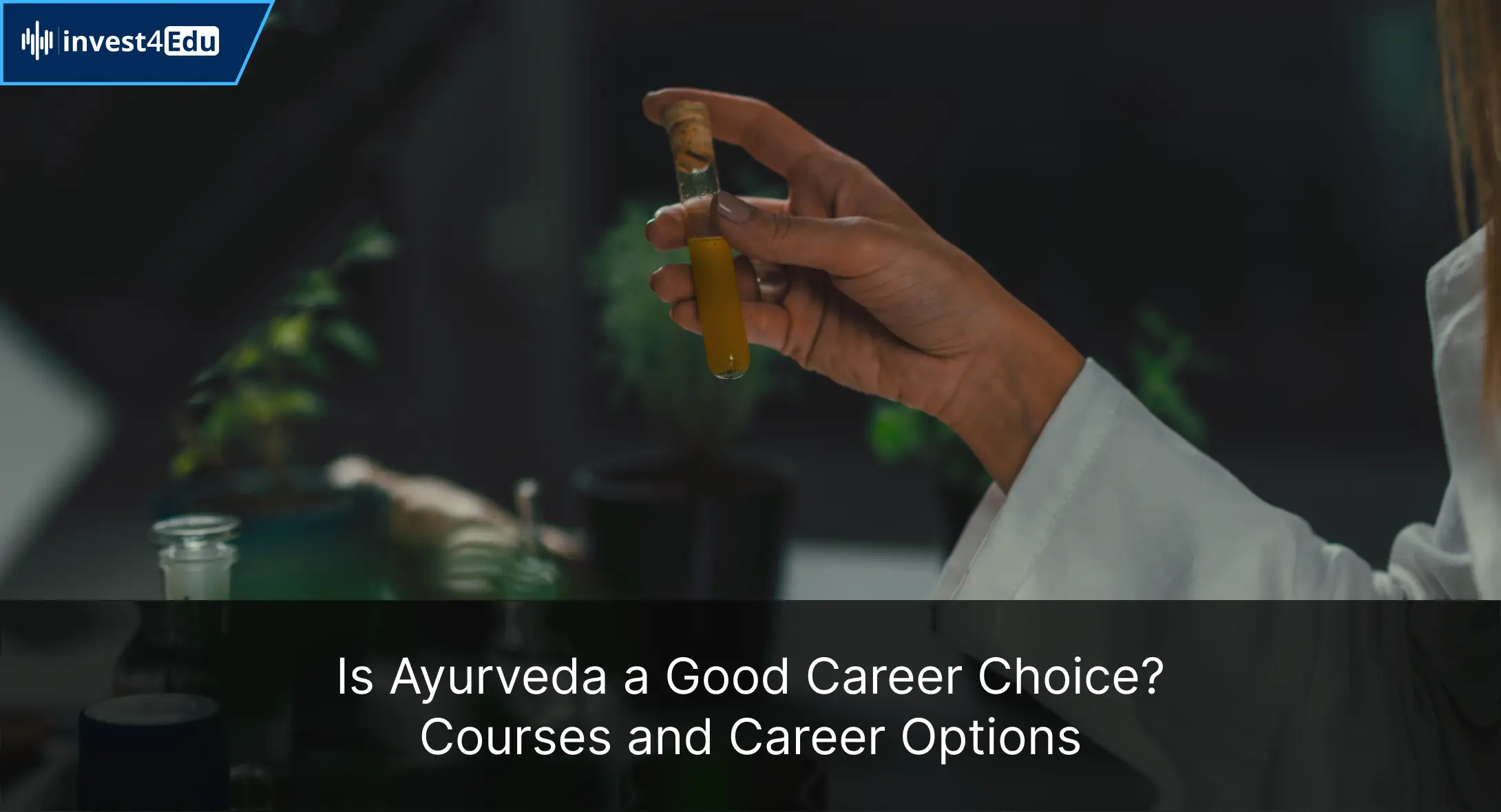 Is Ayurveda a Good Career Choice? Courses and Career Options