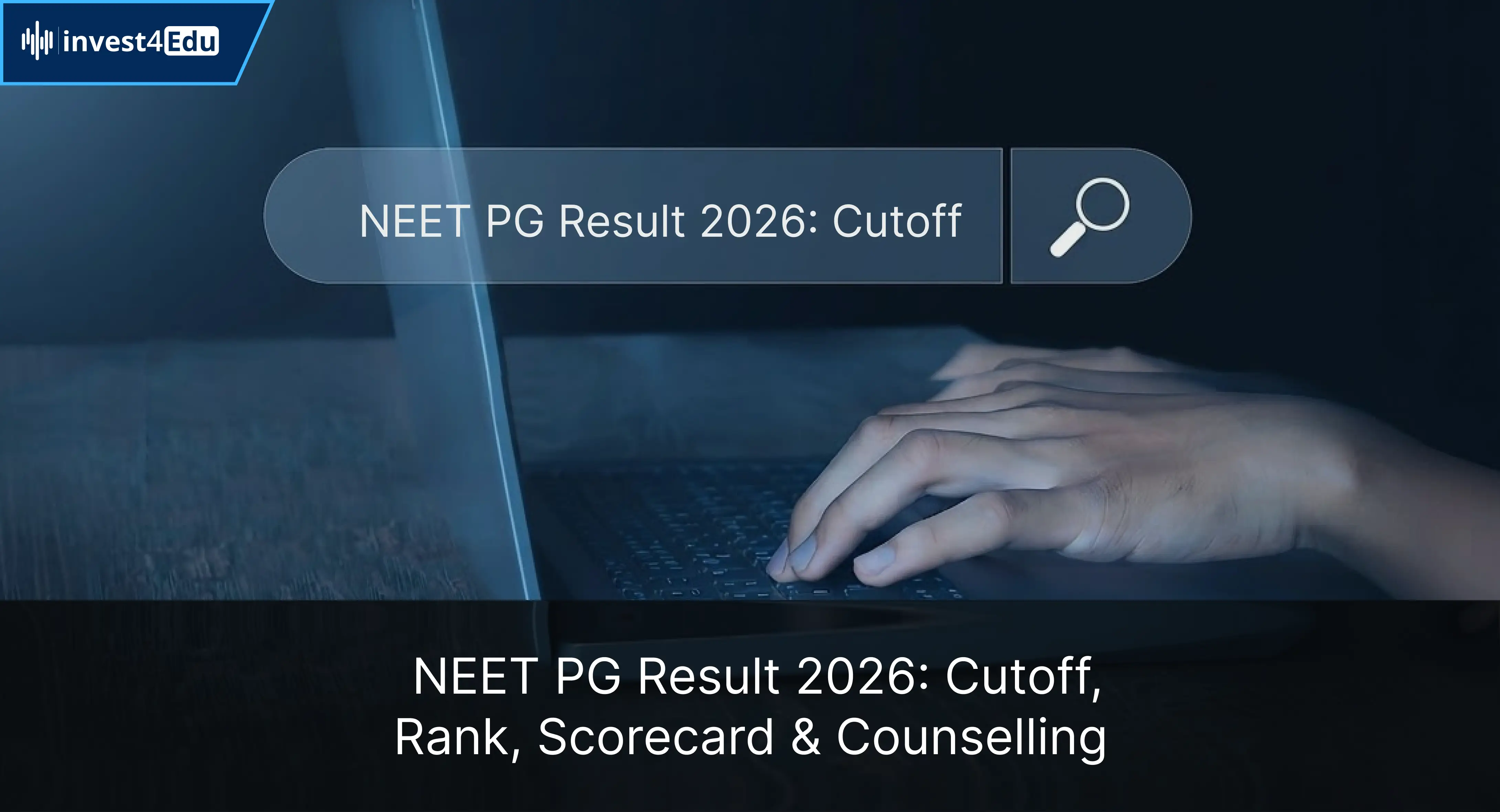NEET PG Result 2026: Cutoff, Rank, Scorecard & Counselling